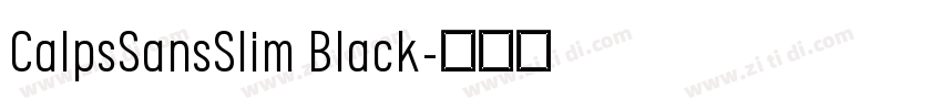 CalpsSansSlim Black字体转换